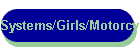 Systems/Girls/Motorcycles