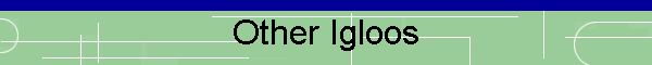 Other Igloos
