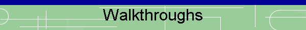 Walkthroughs